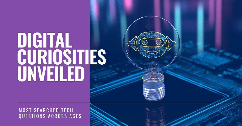 Unveiling the Digital Curiosities: Today's Most Searched Technology Questions Across Ages Unveiling the Digital Curiosities: Today's Most Searched Technology Questions Across Ages